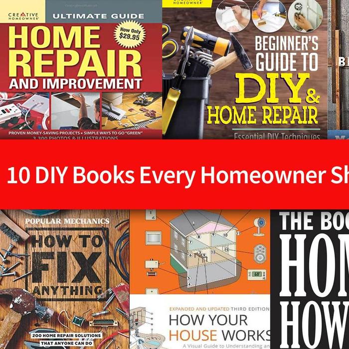 10 DIY Books Every Homeowner Should Have in Their Library
