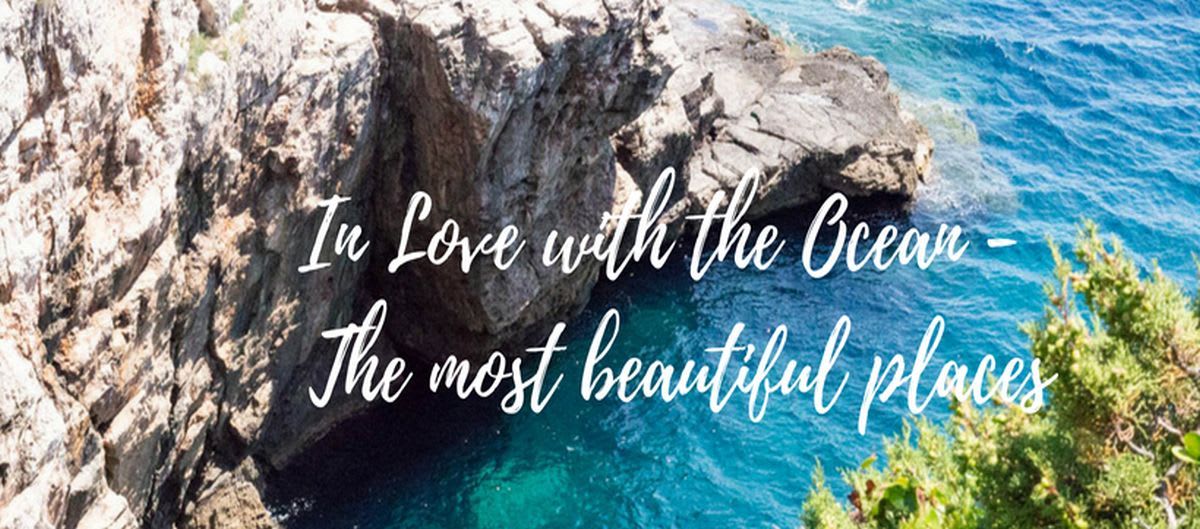 In Love with the Ocean: The most Beautiful Places