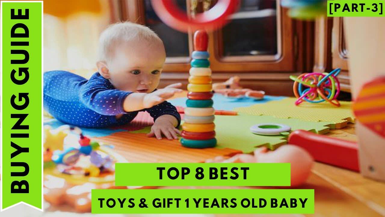 Best Toys & Gifts 1 Year Old Baby [Part-3]