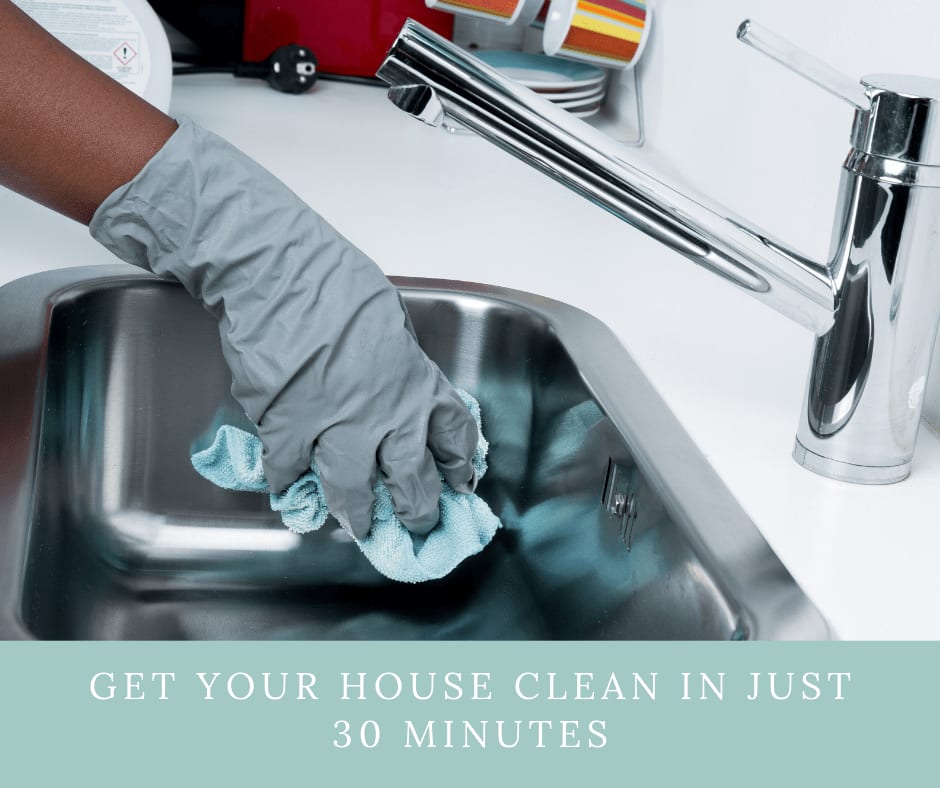 How To Clean Your House In 30 Minutes - Army Wife With Daughters