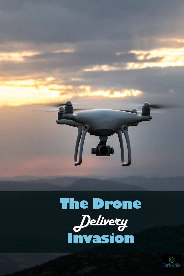 The Drone Delivery Invasion is Descending Upon Us
