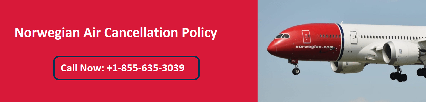 Norwegian Airlines Cancellation Policy, Fee, 24 Hours Cancellation +1-888-434-6454