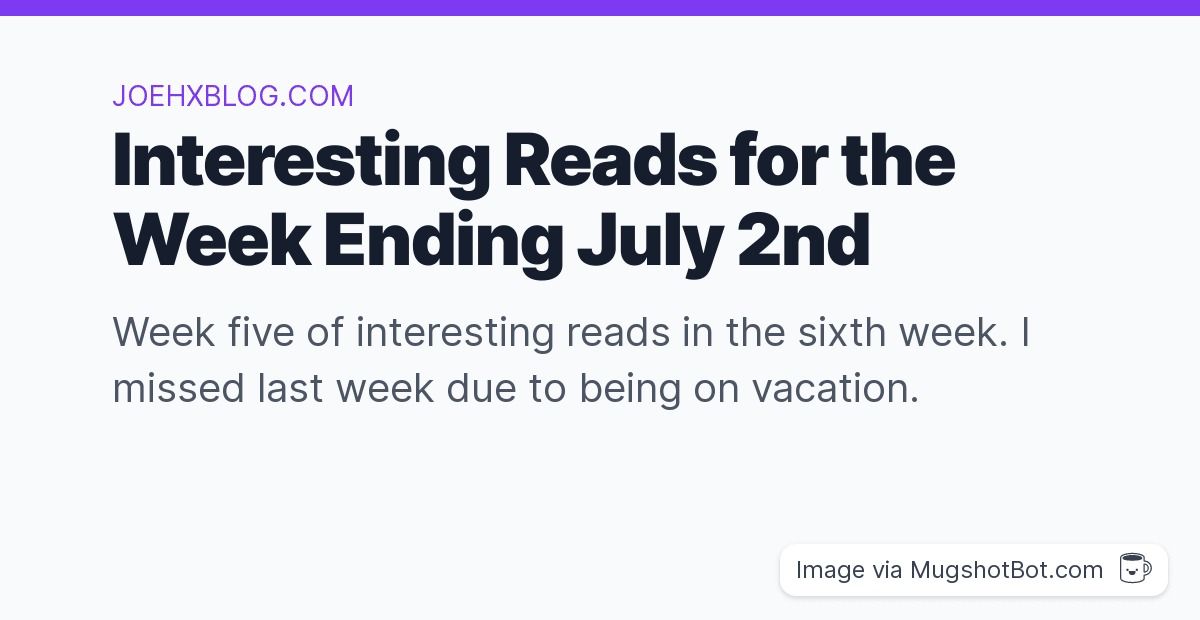 Interesting Reads for the Week Ending July 2nd