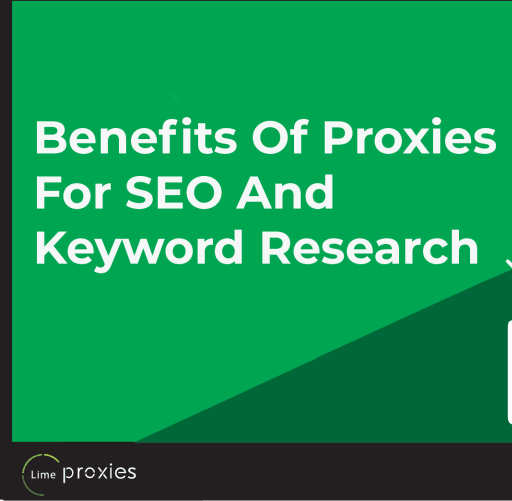 Benefits Of Proxies For SEO And Keyword Research