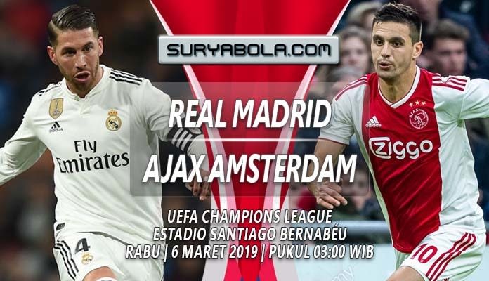 Prediksi Real Madrid vs Ajax Amsterdam 6 Maret 2019 - Leg Kedua Babak 16 Besar Liga Champions 2018/20198