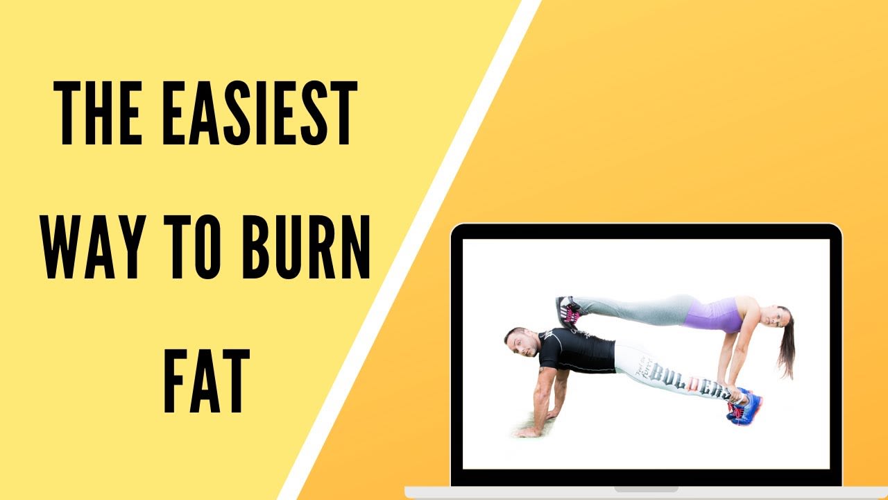 The Easiest Way to Burn Fat in 2020