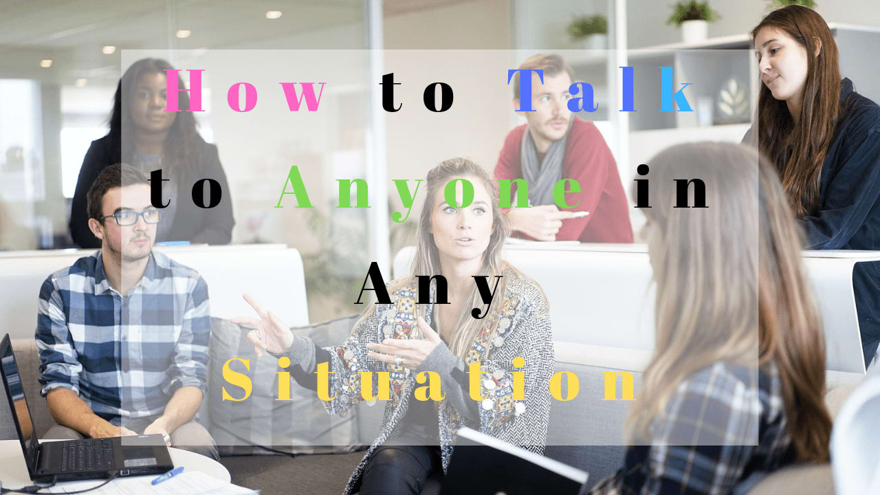How to Talk to Anyone in Any Situation - The Win For The Winners