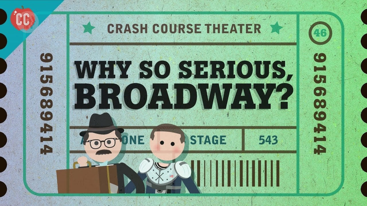 Broadway, Seriously: Crash Course Theater #46