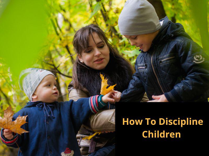How To Discipline Children