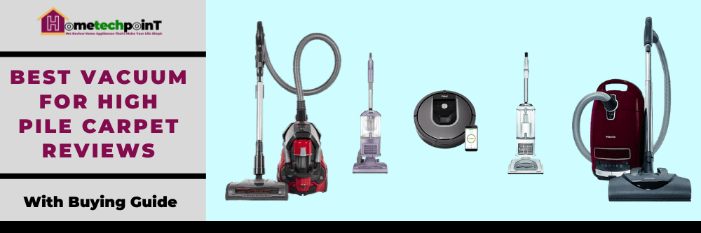 Best Vacuum For High Pile Carpet Reviews in 2020
