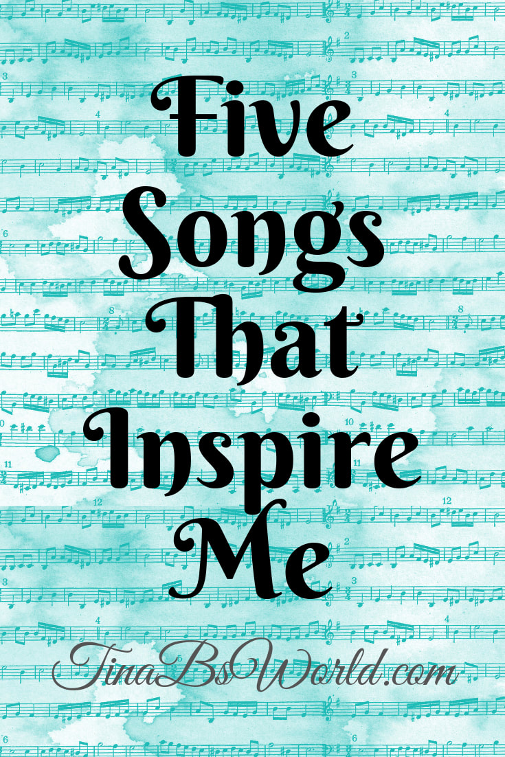 Five Songs That Inspire Me