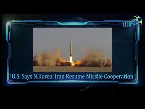 ICBPS MORNING BRIEF: U.S. Says N.Korea, Iran Resume Missile Cooperation