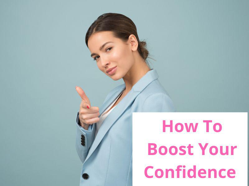 How To Boost Self Confidence