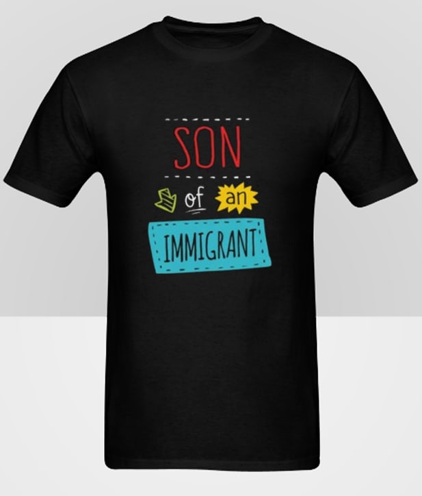 Son of an immigrant Hot Picks T Shirt