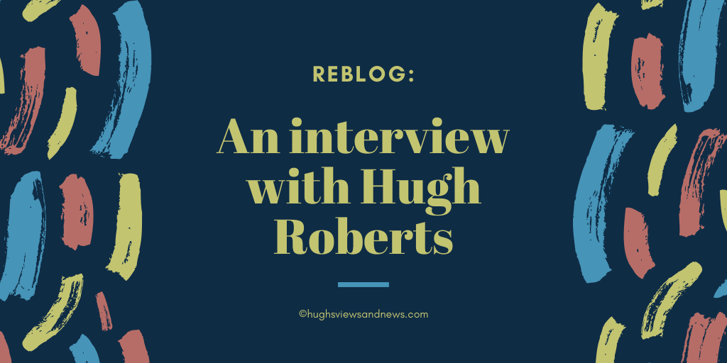 Reblog: An Interview With Hugh Roberts