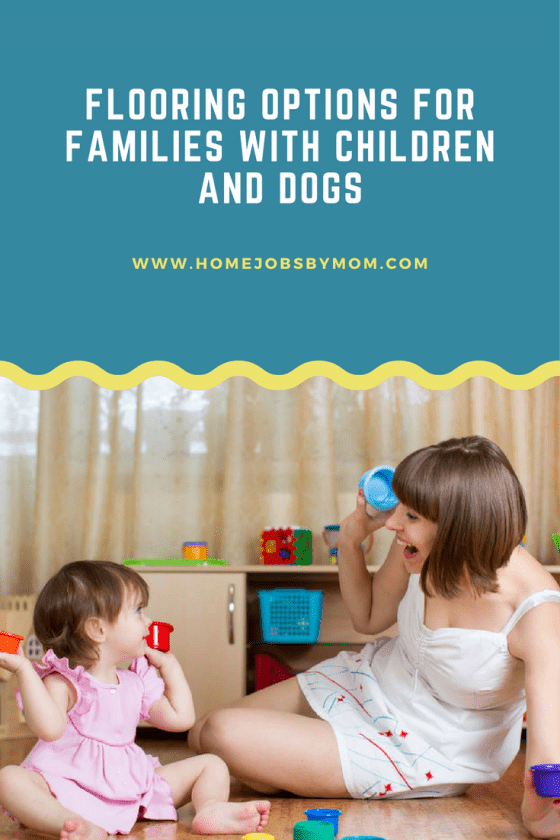 Flooring Options for Families with Children and Dogs