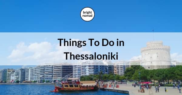 Things To Do in Thessaloniki in One Day