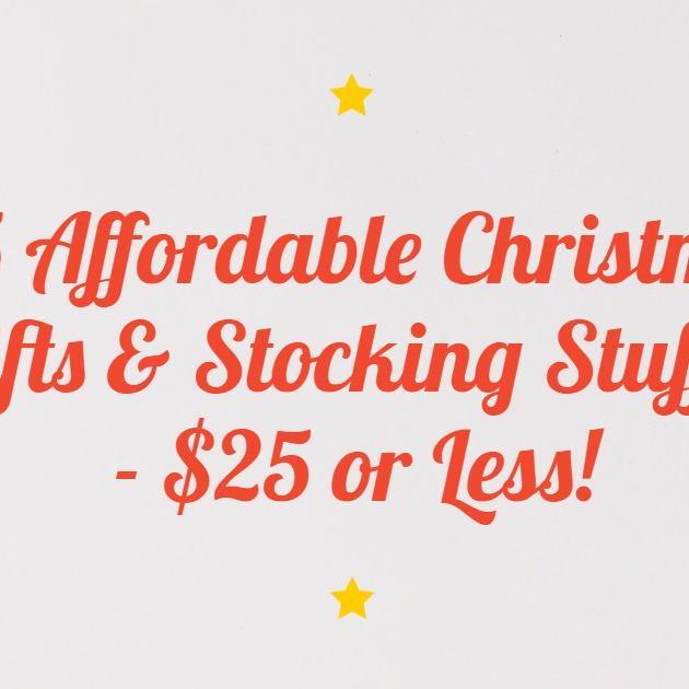 25 Affordable Christmas Gifts & Stocking Stuffers - $25 or Less