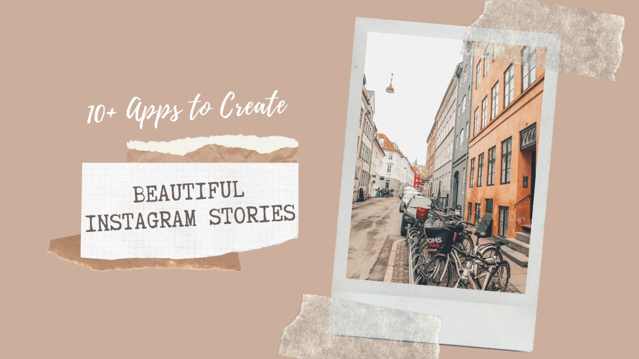 10+ Apps To Create Beautiful Instagram Stories