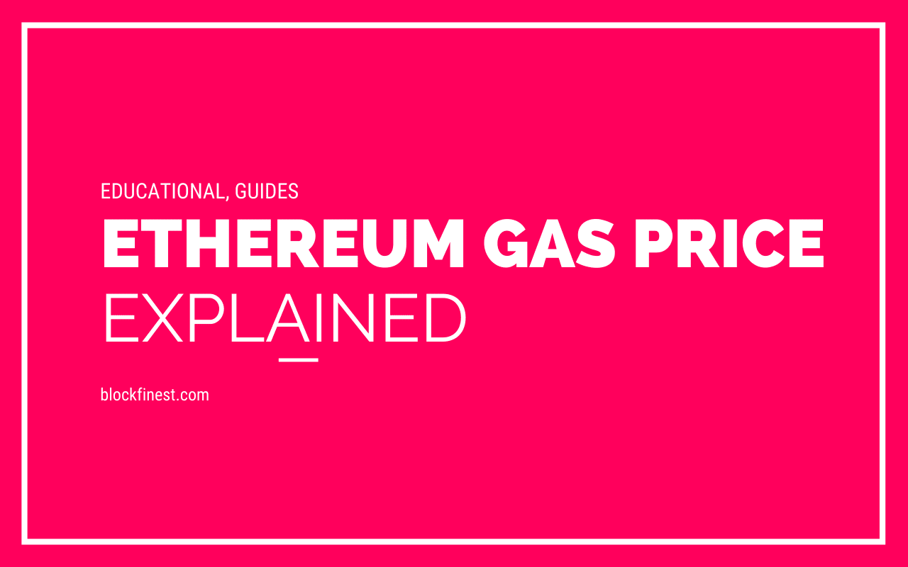 Ethereum Gas Price Explained[Gwei, Gas Limit]