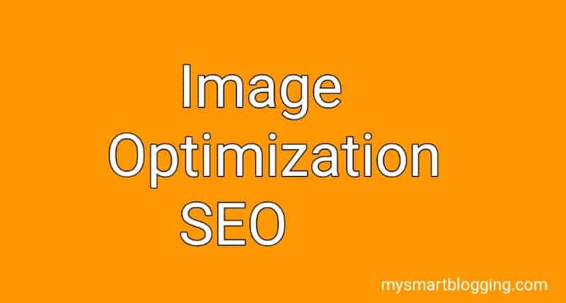 Image Optimization SEO 2020:To Rank First On Google