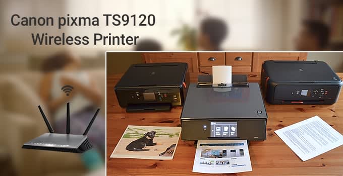 How to Setup Canon Pixma TS9120 Wireless Printer?