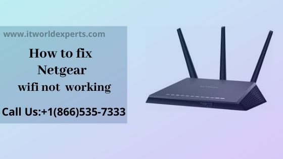 How to Fix Netgear router not working 1866 535 7333