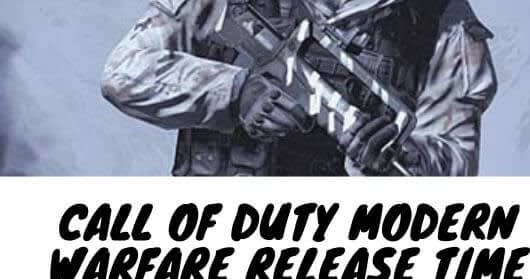 Call of Duty Modern Warfare Release Time - New Modes and Features