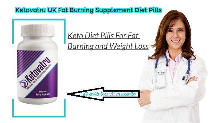 Ketovatru UK- Ketovatru Reviews Most Powerful Supplement Diet Pills UK