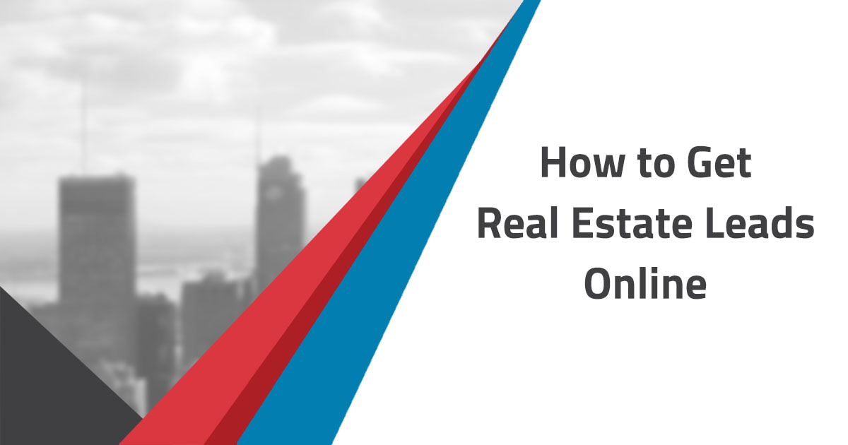How to Get Real Estate Leads Online - Blog