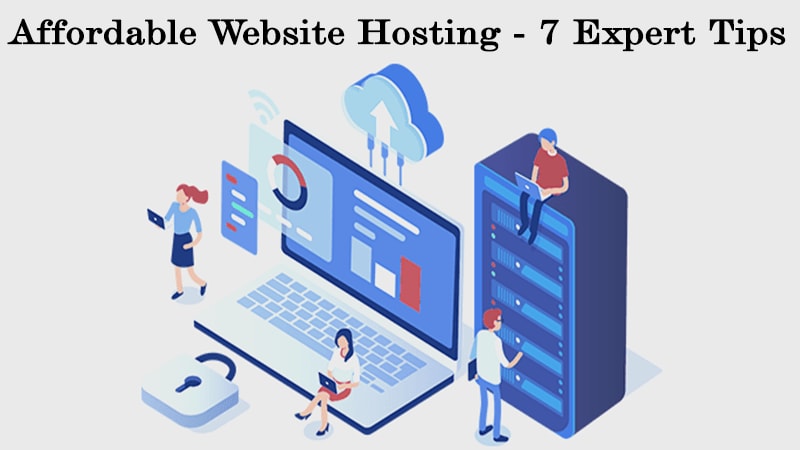 Affordable Website Hosting - 7 Expert Tips