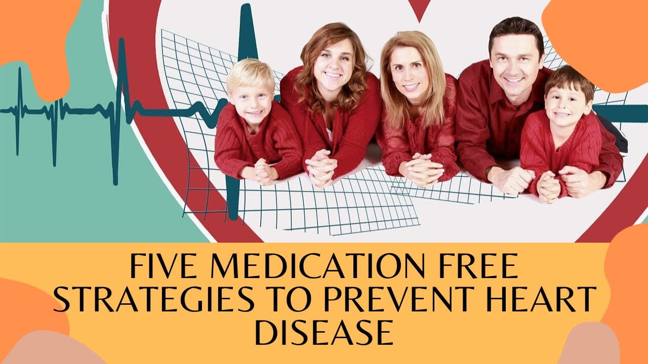 Five Medication - Free Strategies to Prevent Heart Disease