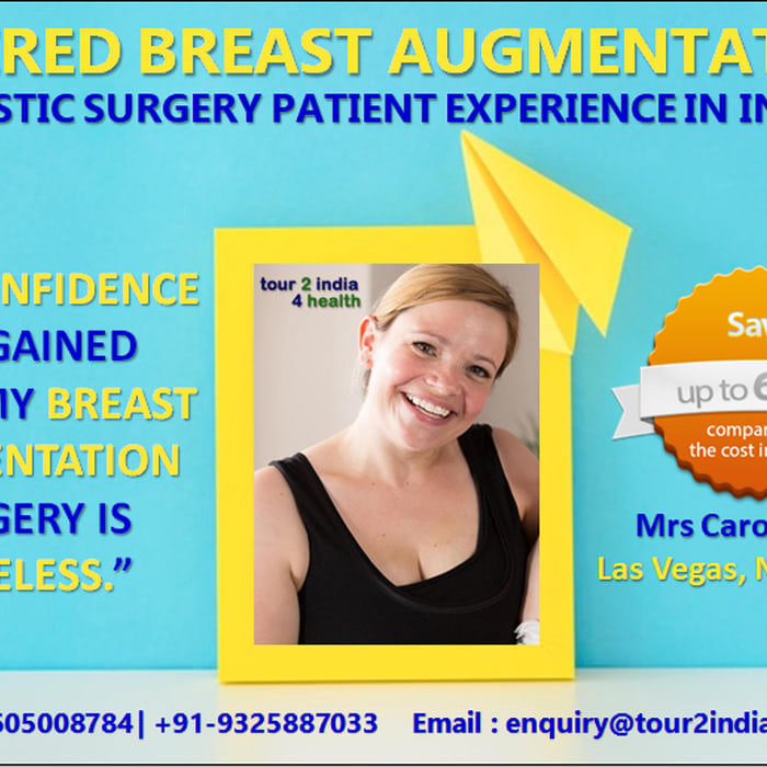 Desired Breast Augmentation Plastic Surgery Patient Experience In India