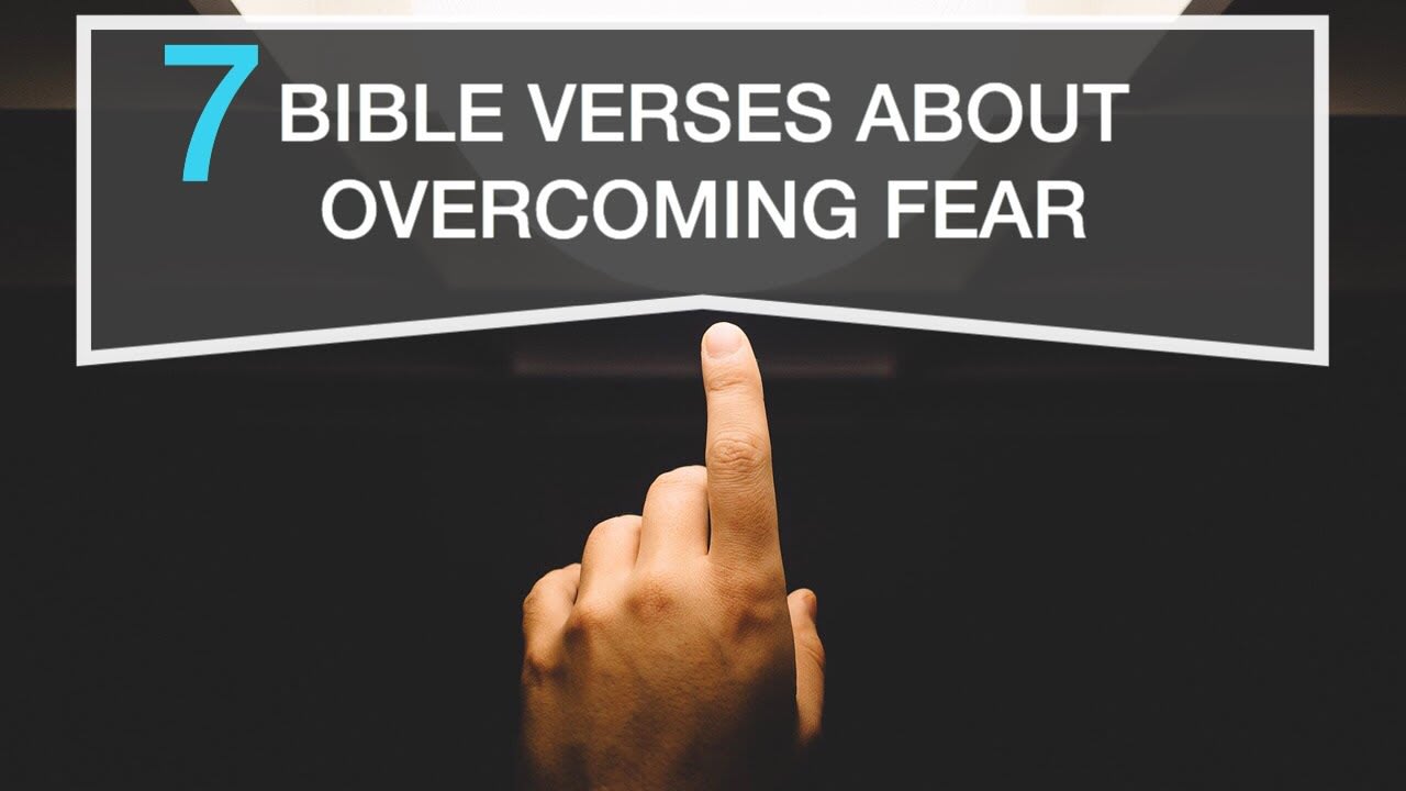 7 Bible Verses About Overcoming Fear - Bible Verses about Worry