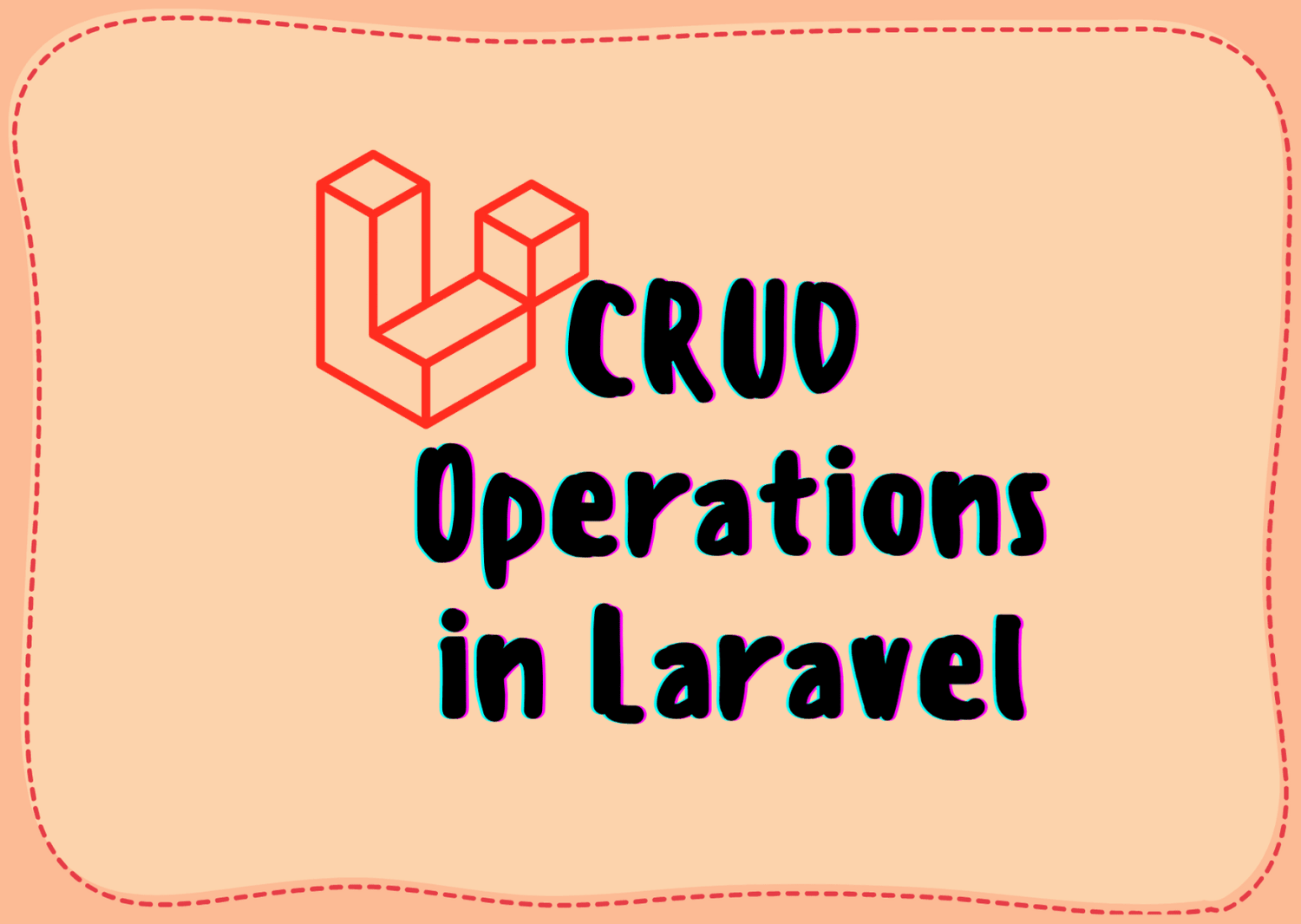 [CRUD] Operations in Laravel PHP Framework - Step by Step