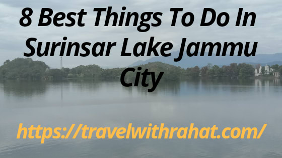 The 8 Best Things To Do In Surinsar Lake Jammu City