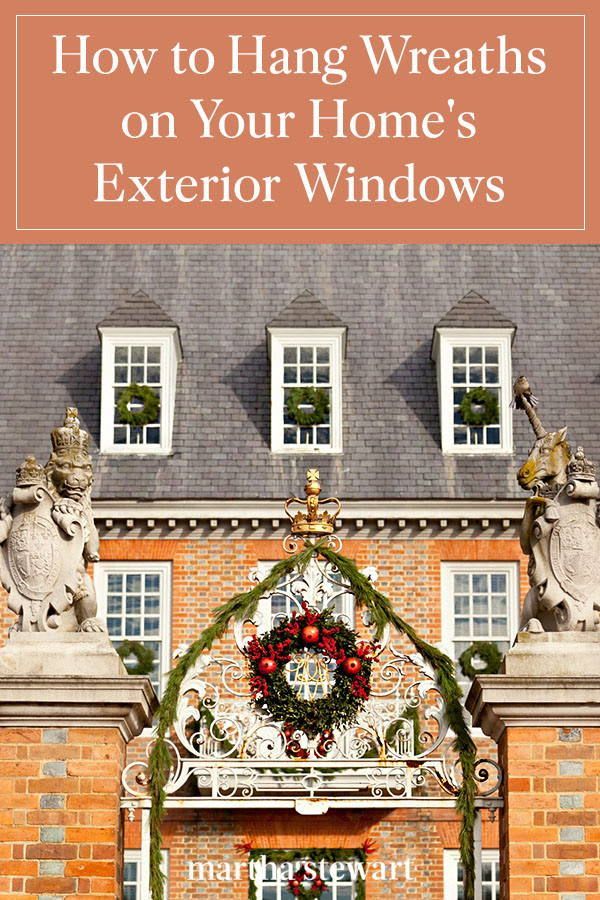 How to Hang Wreaths on Your Home's Exterior Windows