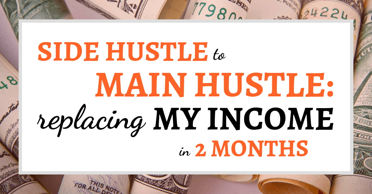 Side Hustle to Main Hustle: Replacing My Income in 2 Months