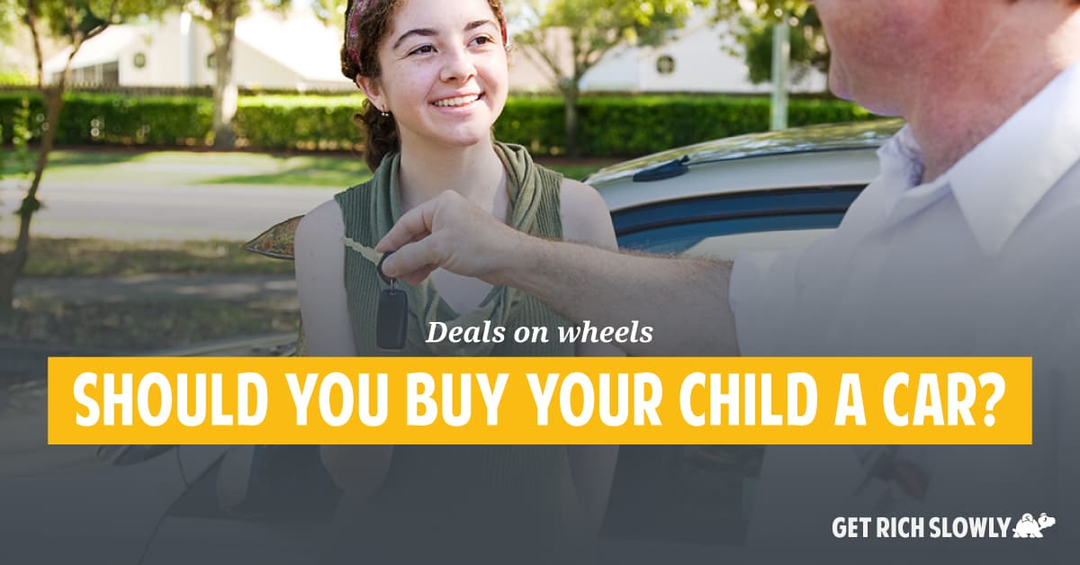 Deals on wheels: Should you buy your child a car?