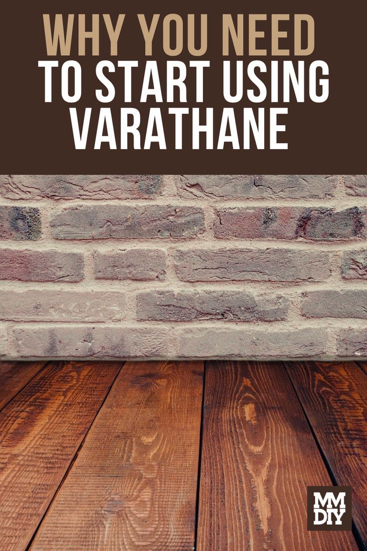 Why You Need to Start Using Varathane