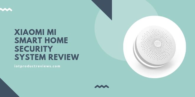 Xiaomi Mi Smart Home Security System Review