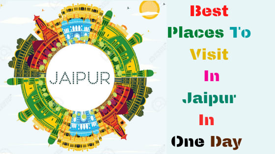 Best Places To Visit In Jaipur In One Day