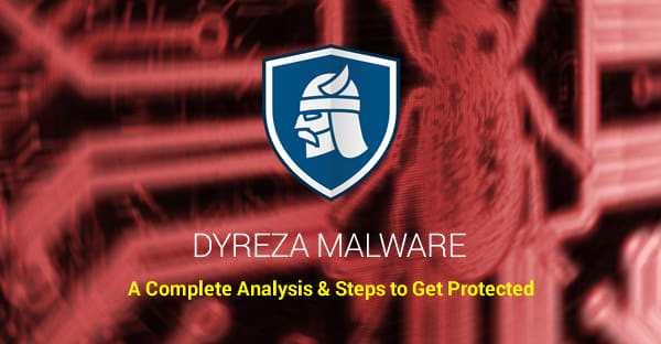 UPDATED: Everything About The Powerful Dyreza Malware Attacks