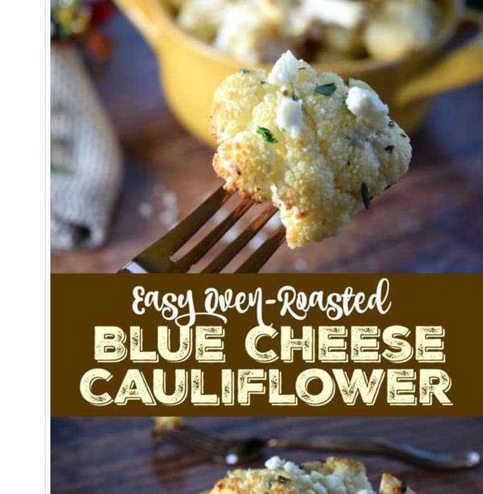 Easy Roasted Blue Cheese Cauliflower