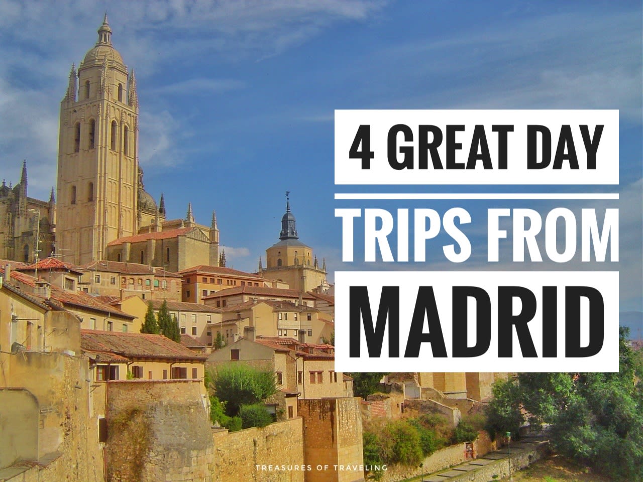4 Great Day Trips From Madrid! - Treasures of Traveling