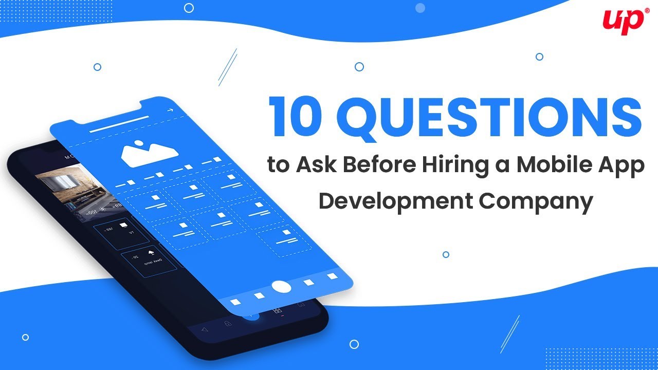 10 Questions to Ask Before Hiring a Mobile App Development Company