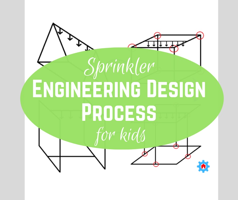 Sprinkler Engineering Design Process for kids - Engineer to SAHM