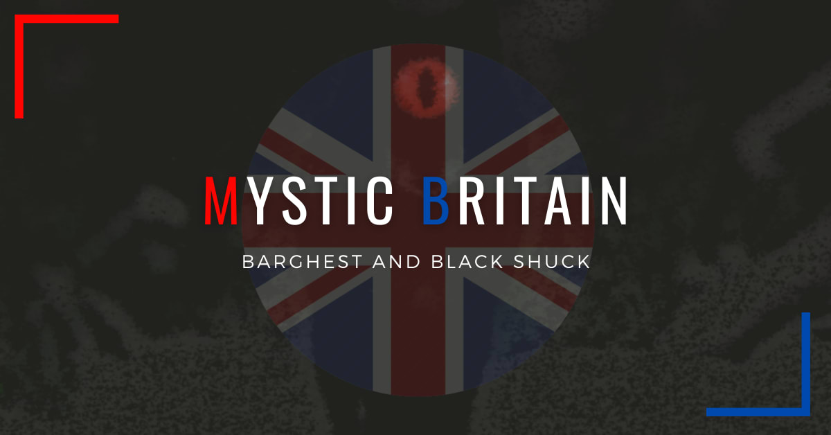 Mystic Britain: Barghest and Black Shuck