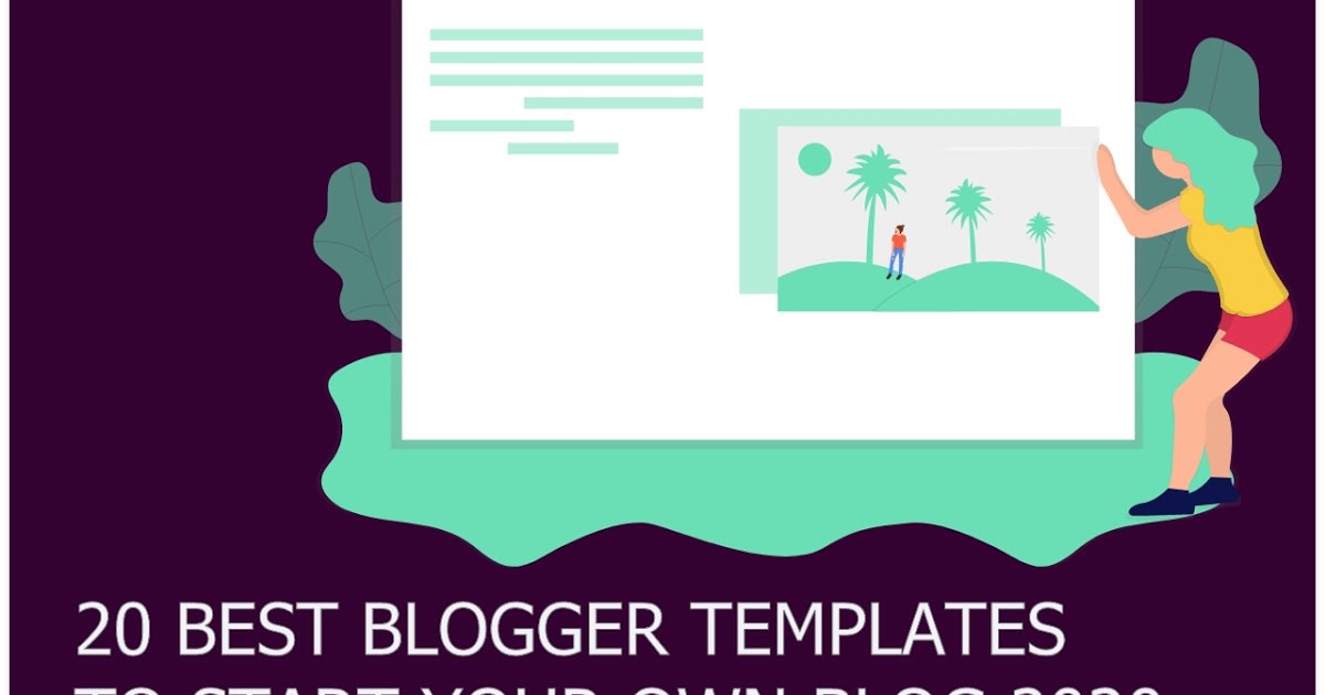 20 best blogger templates to start your own blog 2020