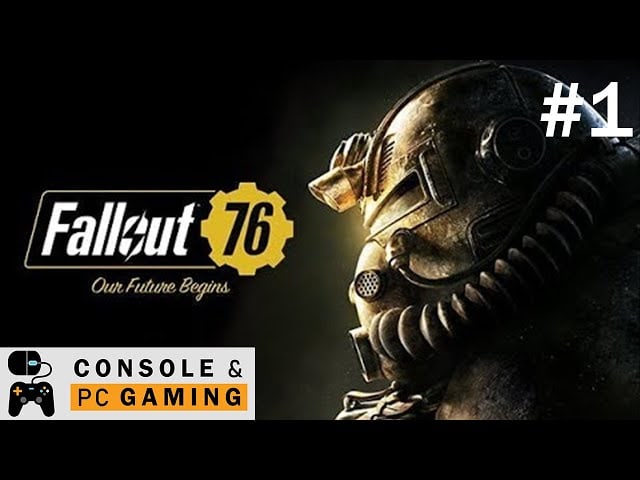 Fallout 76 Episode 1 Walkthrough 2019 no commentary by Console PC Gaming